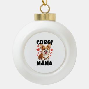 Corgi-Mama - Süße Corgi-Mama Keramik Kugel-Ornament