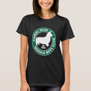 Corgi Mama Wiggle Hintern Club Niedlich Dog Besitz T-Shirt