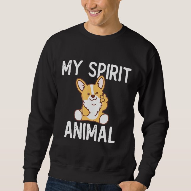 Corgi My Spirit Animal Corgi Dog Sweatshirt (Vorderseite)
