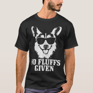 Corgi No Fluffs gegeben Hunde Mama Vater Funny Cor T-Shirt