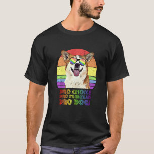 Corgi Pro Choice Pro Feminism Pro Hunde Lgbtq Femi T-Shirt