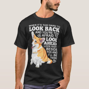 Corgi schauen Sie direkt neben Ihnen und ich X wir T-Shirt