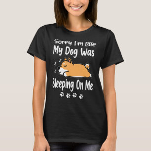 Corgi Sorry, dass ich spät dran bin, dass mein Hun T-Shirt