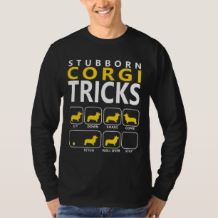Corgi Stubborn Corgi Tricks Dog T-Shirt