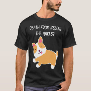 Corgi Tod von unterhalb der Knöchel  Hund T-Shirt
