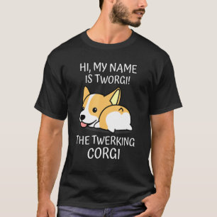 Corgi Twerk Twerking Dog Breed Dog Fun T-Shirt