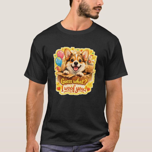 Corgi-Überraschung – „Rate mal? Ich wuffe dich!“ T-Shirt (Vorderseite)