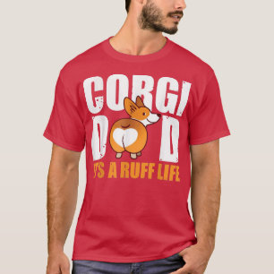 Corgi Vater Es ist ein Ruff Life Corgi Hund Liebha T-Shirt