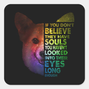 Corgi, wenn Sie nicht glauben, in ihre Augen zu se Quadratischer Aufkleber