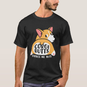 Corgies Welsh Hunde Die Corgi-Hintern treiben mich T-Shirt
