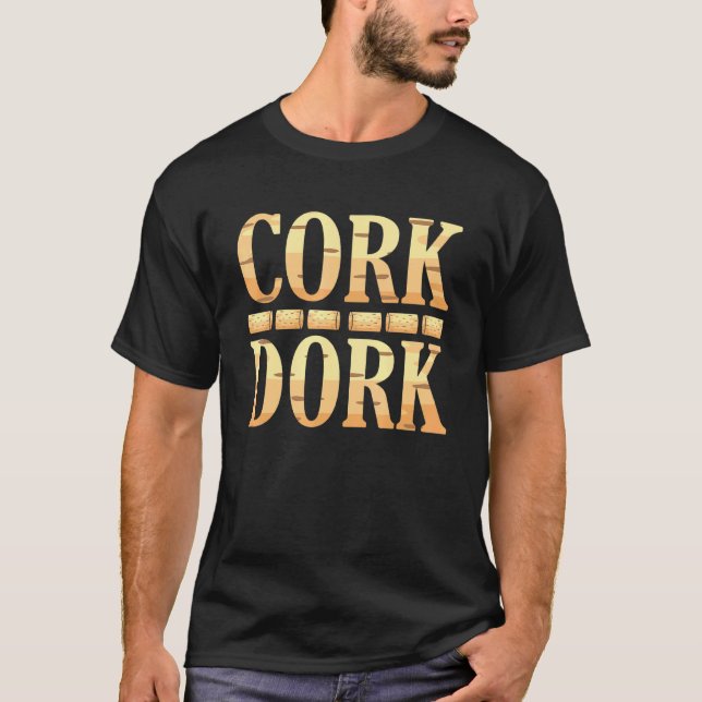 Cork Dork Weintrinker Grafik T-Shirt (Vorderseite)