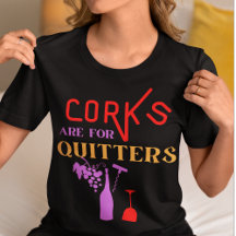 Corks sind für Quitters-Funny Wine Zitat