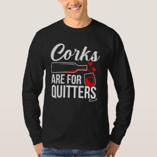 Corks sind für Quitters Wein Drinker Grafik T-Shirt