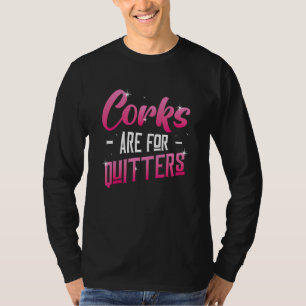 Corks sind für Quitters Wine Festival T-Shirt