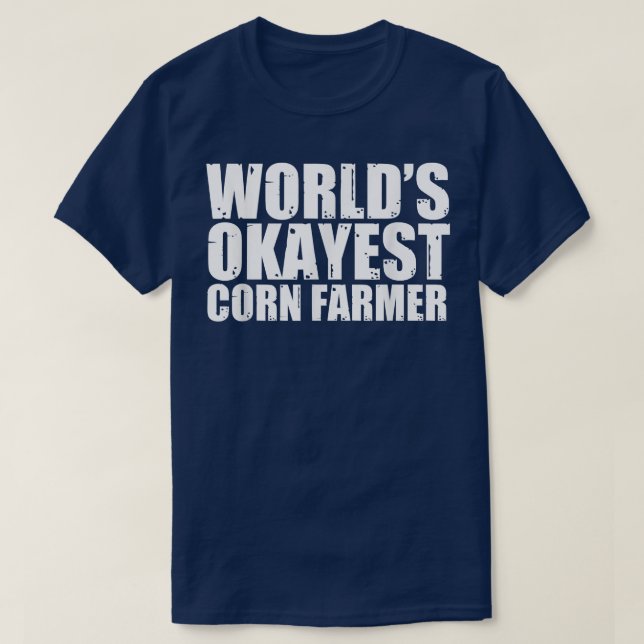 Corn Farmer World's Okayest Funny  T-Shirt (Design vorne)