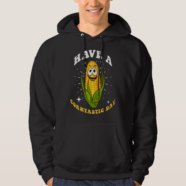 Corn  Saying Have A Corntastic Day Hoodie (Vorderseite)
