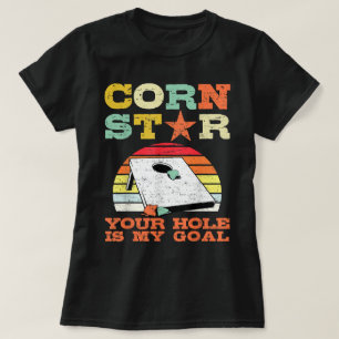 Corn Star Your Hole ist mein Goal Cornhole Fun Pla T-Shirt