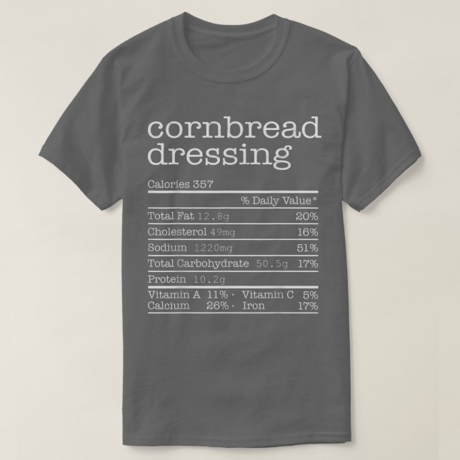 Cornbread Dressing Nutrition Facts Thanksgiving Ch T-Shirt (Design vorne)