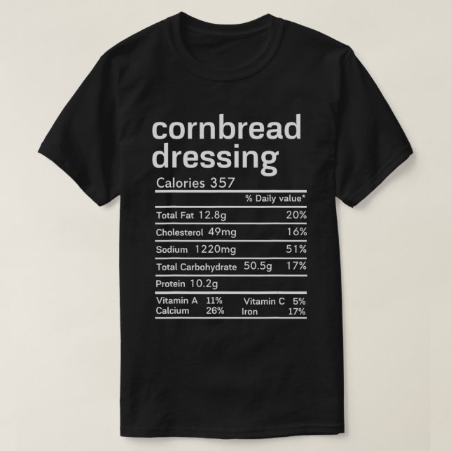 Cornbread Dressing Nutrition Fakten witziger Thank T-Shirt (Design vorne)