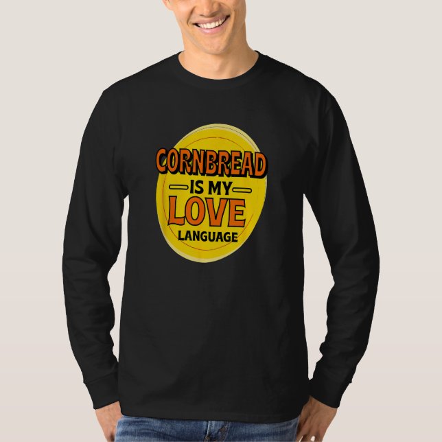 Cornbread ist My Liebe Language Corn Muffin Feinsc T-Shirt (Vorderseite)