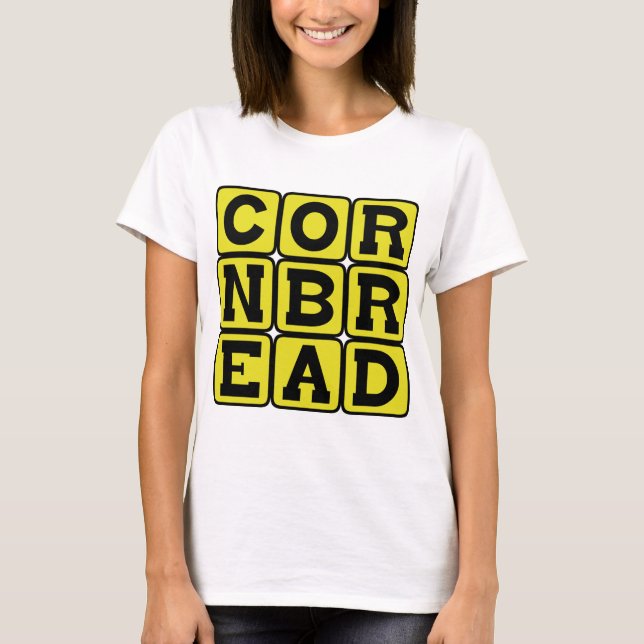 Cornbrot, Cornmehl Brot T-Shirt (Vorderseite)