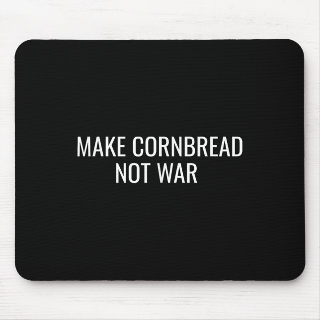 Cornbrot statt Krieg Protest Frieden Backen Mousepad (Vorne)