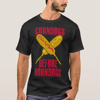 Corndogs Before Horndogs Essential T - Shirt