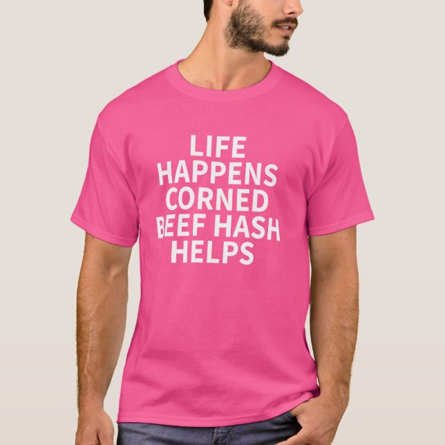 Corned Beef Hash Apparel - Great Funny Hash Lover T-Shirt (Vorderseite)