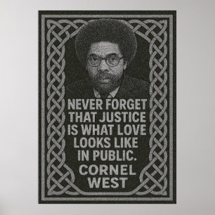 Cornel West - Justiz ist Liebe in der Öffentlichke Poster