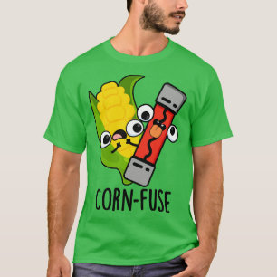 Cornfuse Lustig Verwirrtes Wortspiel T-Shirt