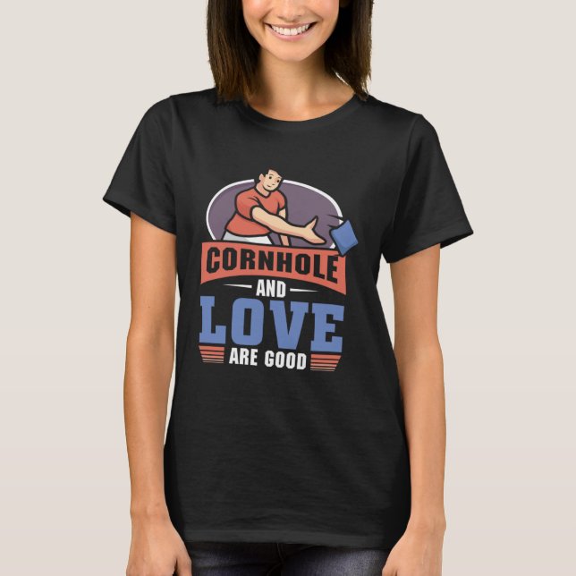 Cornhole And love Are Good  Cornhole T-Shirt (Vorderseite)