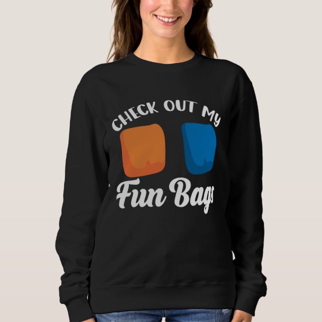 Cornhole Check Out My Fun Bags Team Sweatshirt (Vorderseite)