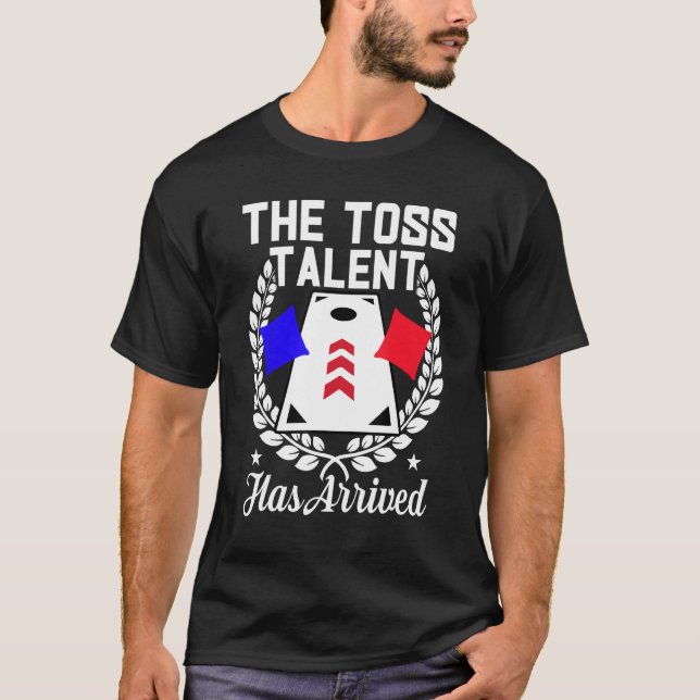 Cornhole Corn Hole The Toss Talent Has Arrived T-Shirt (Vorderseite)