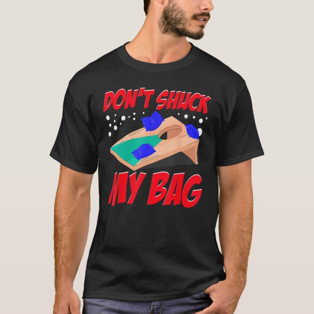 Cornhole Cornhole Hole Shuck my Bag T-Shirt (Vorderseite)