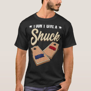 Cornhole Cornhole Mais Hole ich gebe keinen Shuck T-Shirt