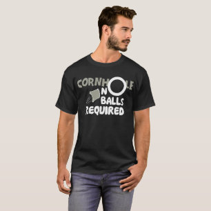Cornhole No Ball erforderten das lustige T-Shirt