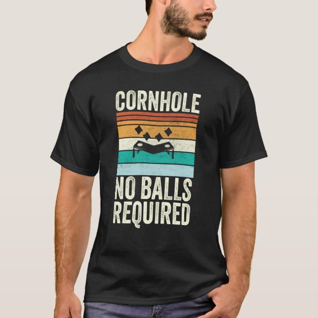 Cornhole No Balls Required Bean Bag Toss T-Shirt (Vorderseite)