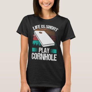 Cornhole Player Life ist kurz Tosser Throwing Corn T-Shirt