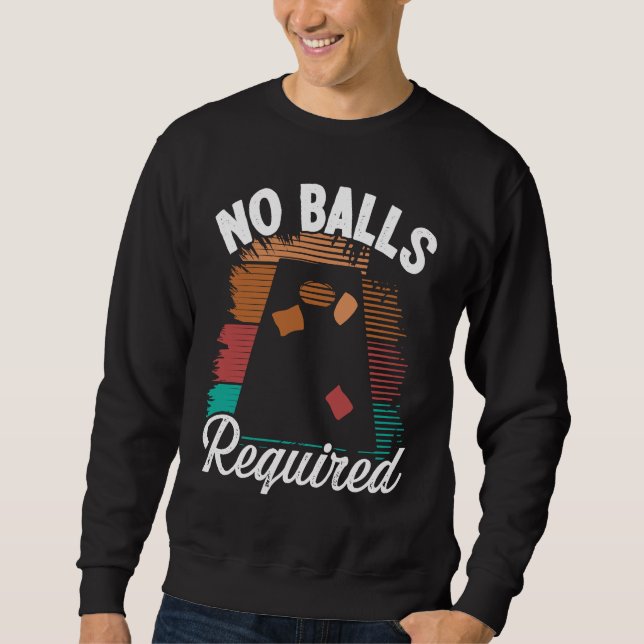 Cornhole Throwing Game No Balls required Tossing P Sweatshirt (Vorderseite)