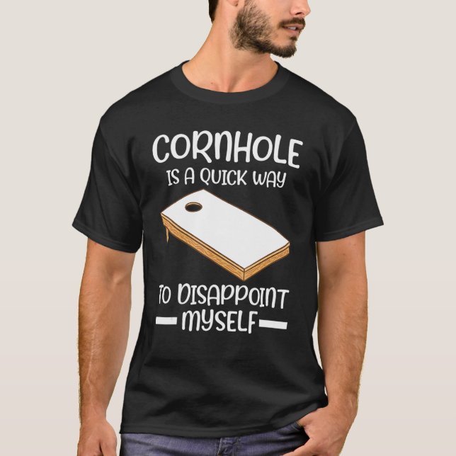 Cornhole zu enttäuschen mich Cornhole T-Shirt (Vorderseite)