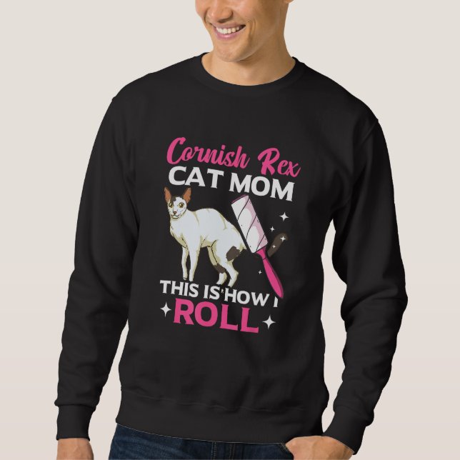 Cornish Rex Cat Mom This Is How I Roll Sweatshirt (Vorderseite)