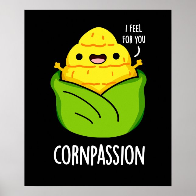 Cornpassion Funny Compassionate Mais Pun Dark BG Poster (Vorne)