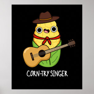 Corntry Singer Funny Corn Pun Dark BG Poster