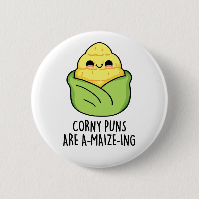 Corny Puns sind ein Mais-feiner Maispun Button (Vorderseite)
