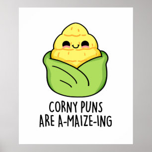 Corny Puns sind ein Mais-feiner Maispun Poster