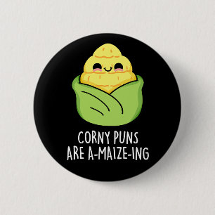 Corny Puns sind ein Mais feines Maispun Dark BG Button