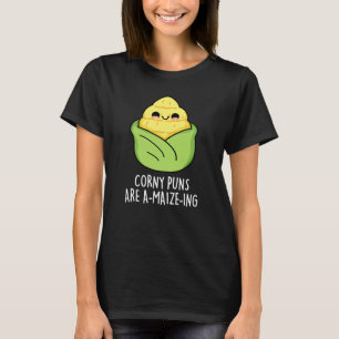 Corny Puns sind ein Mais feines Maispun Dark BG T-Shirt