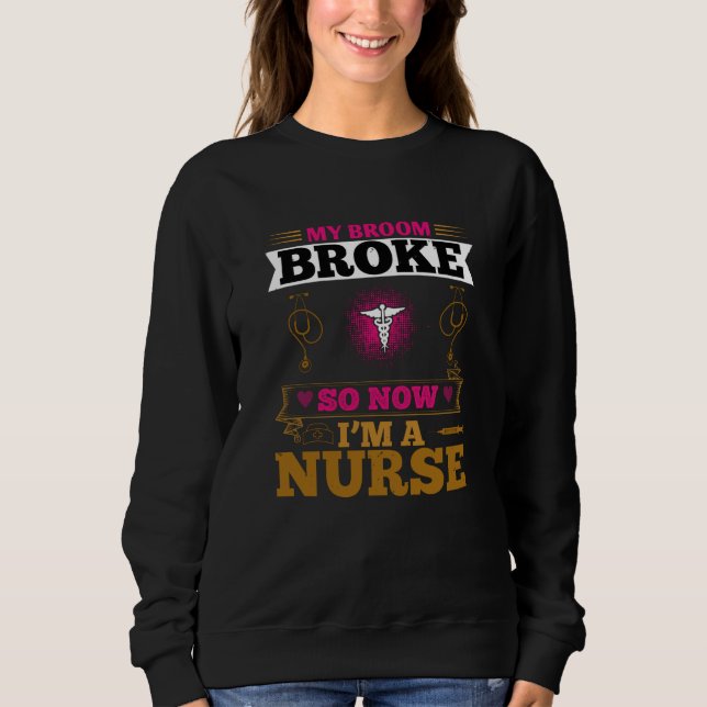Corona Nurses - Mein Broom Broke Sweatshirt (Vorderseite)