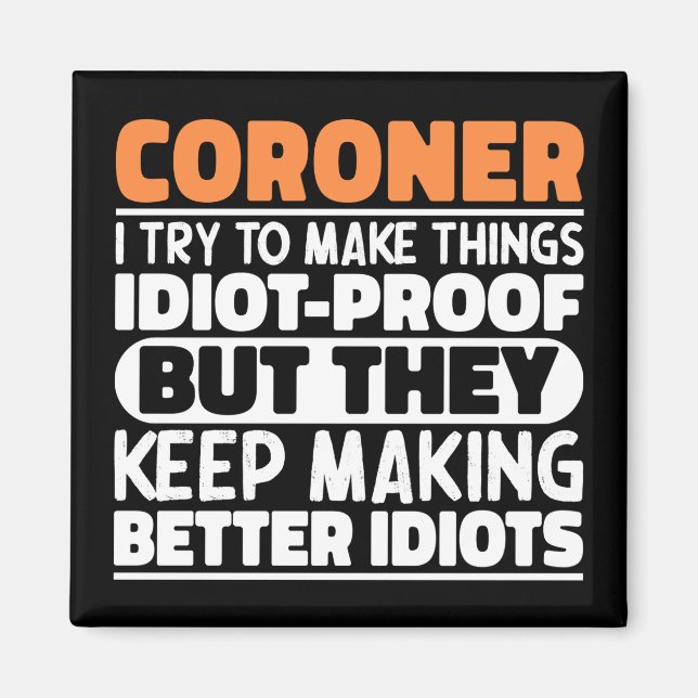 Coroner ich versuche, Dinge Lustige Sprüche Corone Magnet (Vorne)
