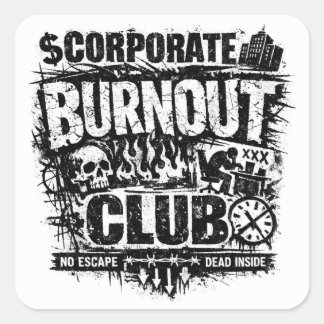 Corporate Burnout Club Lustiger Bürohumor Quadratischer Aufkleber